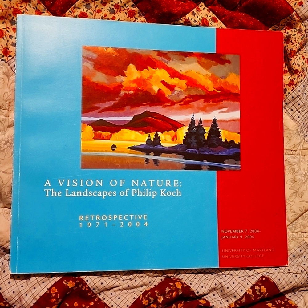 A Vision of Nature The Landscapes of Philip Koch Retrospective 1971-2004